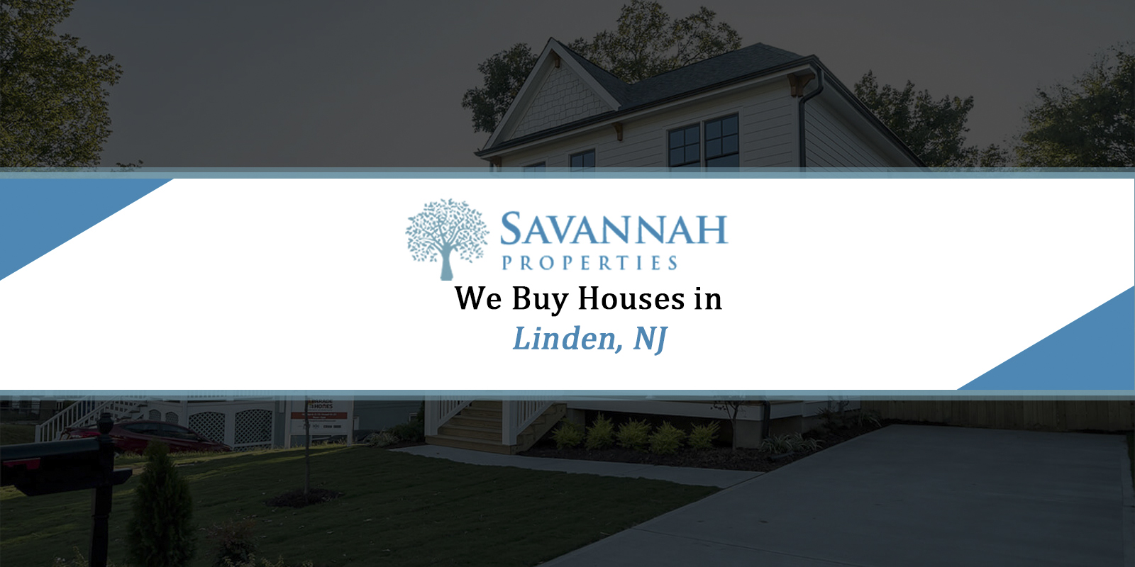 We Buy Houses In Linden, NJ Call Savannah Properties Today
