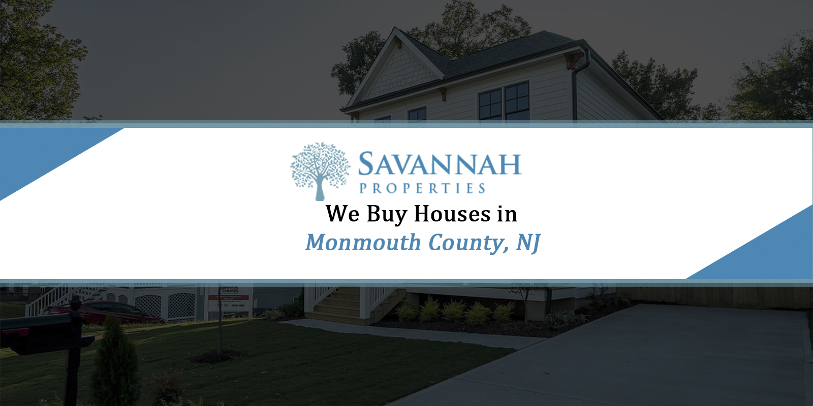 We Buy Houses In Monmouth County, NJ Call Savannah Properties Today