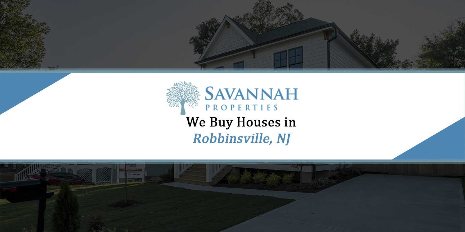 We Buy Houses In Robbinsville, NJ Call Savannah Properties Today